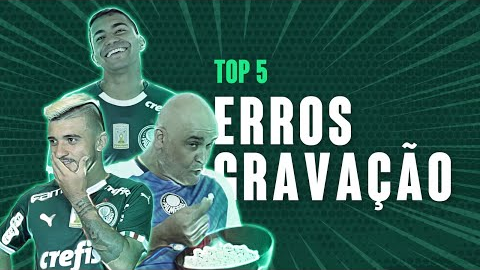 TV Palmeiras: Top5 erros de gravação